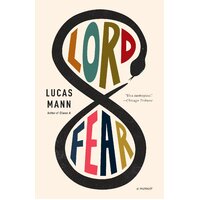 Lord Fear: A Memoir Lucas Mann Paperback Book
