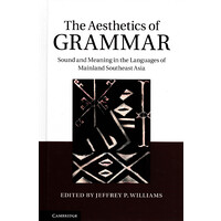 The Aesthetics of Grammar -Sound and Meaning in the Languages of Mainland Southeast Asia Book