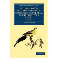 Two Expeditions into the Interior of Southern Australia, During the Years 1828, 1829, 1830, and 1831 Book