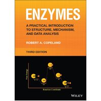 Enzymes: A Practical Introduction to Structure, Mechanism, and Data Analysis - Robert A. Copeland