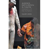 Audience Participation in Theatre: Aesthetics of the Invitation Paperback