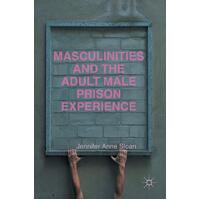 Masculinities and the Adult Male Prison Experience Paperback Book
