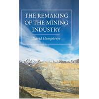 The Remaking of the Mining Industry David Humphreys Paperback Book