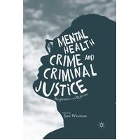Mental Health, Crime and Criminal Justice: Responses and Reforms: 2016