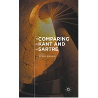 Comparing Kant and Sartre Sorin Baiasu Paperback Book