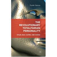 The Revolutionary Totalitarian Personality Paperback Book