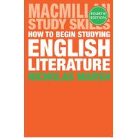 How to Begin Studying English Literature: Palgrave Study Guides:Literature