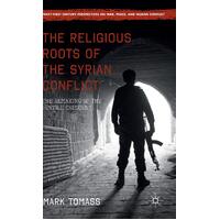 The Religious Roots of the Syrian Conflict Paperback Book
