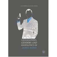 The Geographies, Genders and Geopolitics of James Bond Paperback Book