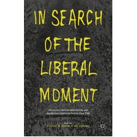 In Search of the Liberal Moment Paperback Book