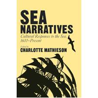 Sea Narratives: Cultural Responses to the Sea, 1600-Present: 2016 Paperback