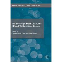 The Sovereign Debt Crisis, the EU and Welfare State Reform Paperback Book