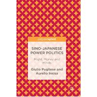 Sino-Japanese Power Politics: Might, Money and Minds Hardcover Book