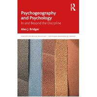 Psychogeography and Psychology: In and Beyond the Discipline - Alex J. Bridger