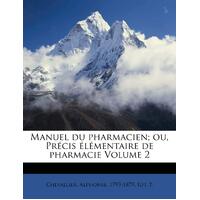 Manuel du pharmacien; ou, Prcis lmentaire de pharmacie Volume 2 - Chevallier Alphonse 1793-1879