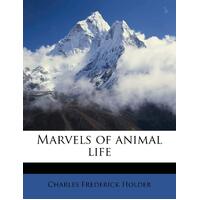 Marvels of animal life - Charles Frederick Holder