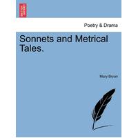 Sonnets and Metrical Tales. Mary Bryan Paperback Book