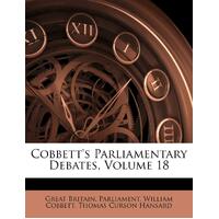 Cobbetts Parliamentary Debates, Volume 18 - Great Britain. Parliament