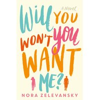 Will You Won't You Want Me? Nora Zelevansky Paperback Book