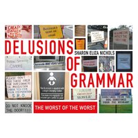 Delusions of Grammar: The Worst of the Worst Paperback Book