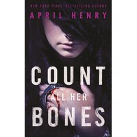Count All Her Bones: Girl, Stolen April Henry Paperback Book