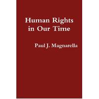 Human Rights in Our Time Paul J. Magnarella Paperback Book
