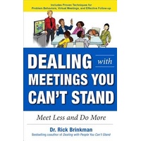 Dealing with Meetings You Can't Stand: Meet Less and Do More (Business Books)