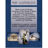 Maria Luisa De Burgh, Executrix of the Estate of Albert R. Deburgh, Deceased, Petitioner, v. Kindel Furniture Company et al. U.S. Supreme Court 