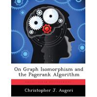 On Graph Isomorphism and the Pagerank Algorithm - Christopher J. Augeri