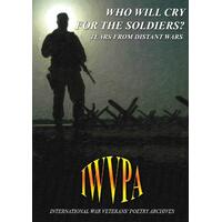 Who Will Cry For The Soldiers? Tears From Distant Wars Paperback Book