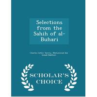 Selections from the Sahih of Al-Buhari - Scholar's Choice Edition Paperback
