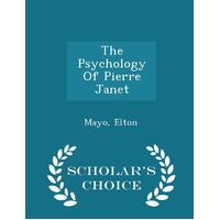 The Psychology of Pierre Janet - Scholar's Choice Edition Paperback Book