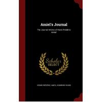 Amiels Journal: The Journal Intime of Henri-Frdric Amiel - Henri Frdric Amiel