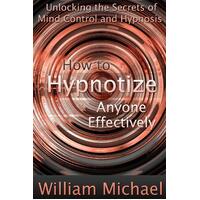 How to Hypnotize Anyone Effectively Paperback Book