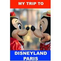 My Trip to Disneyland Paris Dawn Frankham Paperback Book
