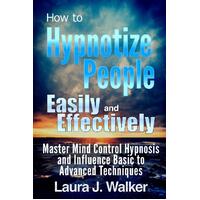 How to Hypnotize People Easily and Effectively Paperback Book