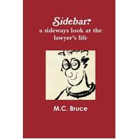 Sidebar: A Sideways Look at the Lawyer's Life M. C. Bruce Paperback Book