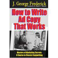 How to Write Ad Copy That Works - Masters of Marketing Secrets Book
