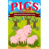 Pig Coloring Book The Blokehead Paperback Book
