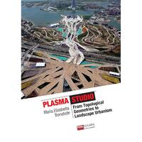 Plasma Works from Topological Geometries to Urban Landscaping Paperback Book