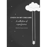 Even in My Dreams - A Collection of Vegan Poems Paperback Book