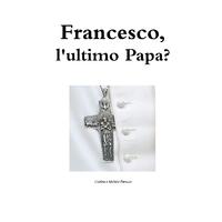 Francesco, L'ultimo Papa? [Italian] Paperback Book