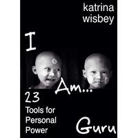 I Am Guru 23 Tools for Personal Power Katrina Wisbey-Krass Paperback Book