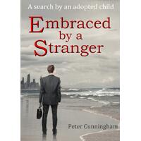 Embraced by a Stranger: A Search by an Adopted Child Paperback Book