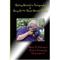 Getting Started in Photography & Sony A100: Great Starter Dslr Paperback Book