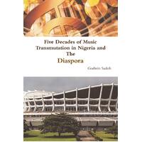 Five Decades of Music Transmutation in Nigeria and The Diaspora Paperback