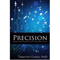 Precision: Principles, Practices and Solutions for the Internet of Things - Timothy Chou