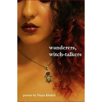 Wanderers, Witch-Talkers -Khaled, Najia Poetry Book