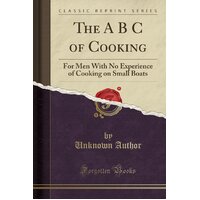 The A B C of Cooking Unknown Author Paperback Book