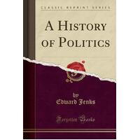 A History of Politics (Classic Reprint) Edward Jenks Paperback Book